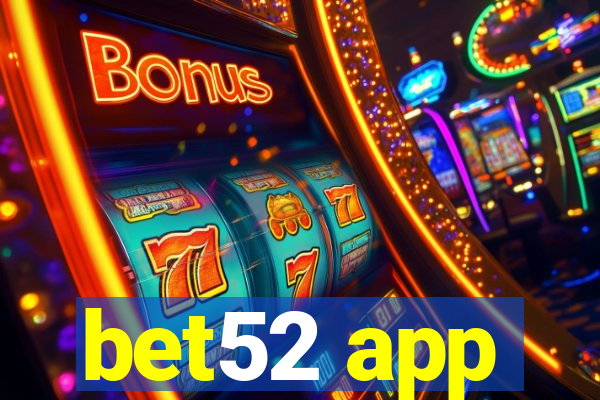 bet52 app